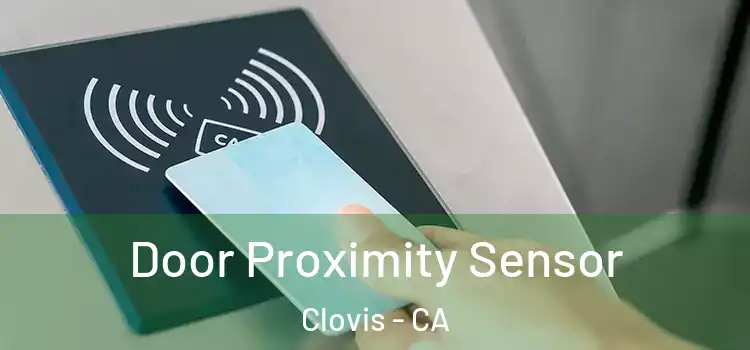 Door Proximity Sensor Clovis - CA